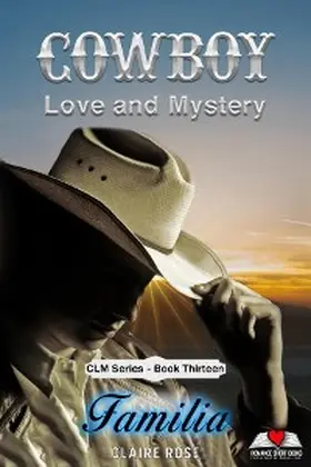 Rose |  Cowboy Love and Mystery     Book 13 - Familia | eBook | Sack Fachmedien