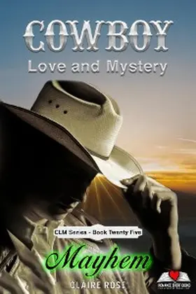 Rose |  Cowboy Love and Mystery  Book 25 - Mayhem | eBook | Sack Fachmedien