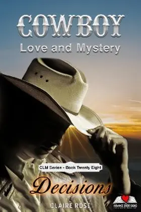 Rose |  Cowboy Love and Mystery - Book 28 - Decisions | eBook | Sack Fachmedien