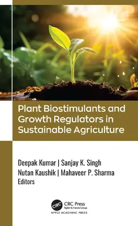 Kumar / Singh / Kaushik |  Plant Biostimulants and Growth Regulators in Sustainable Agriculture | Buch |  Sack Fachmedien