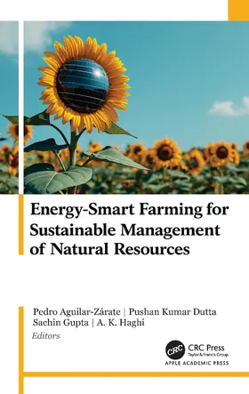 Aguilar-Zárate / Dutta / Gupta |  Energy-Smart Farming for Sustainable Management of Natural Resources | Buch |  Sack Fachmedien