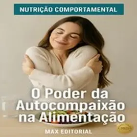 Editorial |  O Poder da Autocompaixão na Alimentação | eBook | Sack Fachmedien