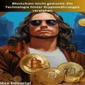 EDITORIAL / MAX EDITORIAL |  Blockchain leicht gemacht: Die Technologie hinter Kryptowährungen verstehen | eBook | Sack Fachmedien