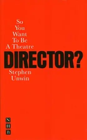 Unwin |  So You Want To Be A Theatre Director? | eBook | Sack Fachmedien