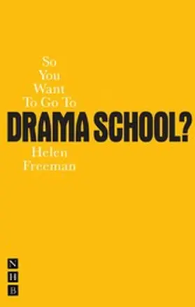 Freeman |  So You Want To Go To Drama School? | eBook | Sack Fachmedien