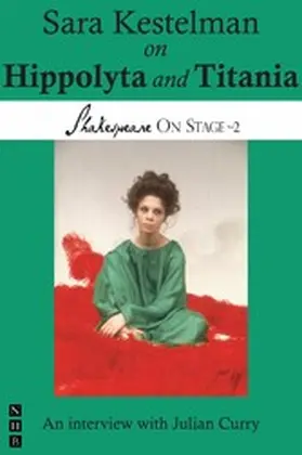 Kestelman / Curry | Sara Kestelman on Hippolyta and Titania | E-Book | sack.de