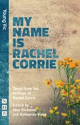 Corrie / Rickman / Viner |  My Name is Rachel Corrie | eBook | Sack Fachmedien