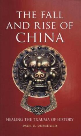 Unschuld | The Fall and Rise of China: Healing the Trauma of History | Buch | 978-1-78023-168-6 | sack.de