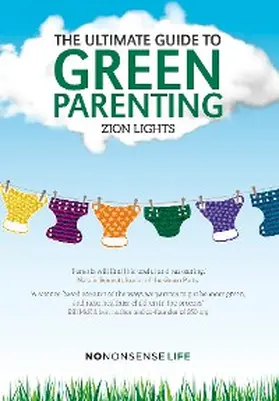 Lights |  The Ultimate Guide to Green Parenting | eBook | Sack Fachmedien