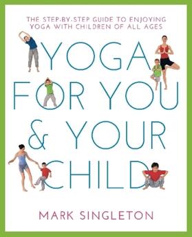 Singleton |  Yoga for You and Your Child | Buch |  Sack Fachmedien