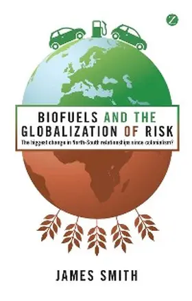 Smith |  Biofuels and the Globalization of Risk | eBook | Sack Fachmedien