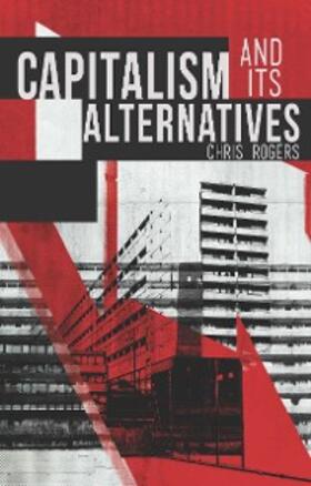 Rogers |  Capitalism and Its Alternatives | eBook | Sack Fachmedien