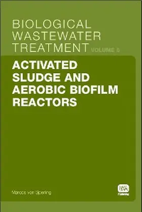 Sperling |  Activated Sludge and Aerobic Biofilm Reactors | eBook | Sack Fachmedien