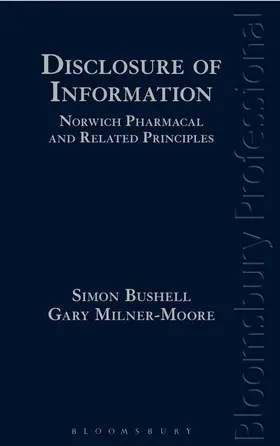 Bushell / Milner-Moore |  Disclosure of Information: Norwich Pharmacal and Related Principles | Buch |  Sack Fachmedien
