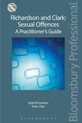 Richardson / Clark |  Richardson and Clark: Sexual Offences A Practitioner's Guide | Buch |  Sack Fachmedien