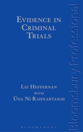 Heffernan / Ní Raifeartaigh | Evidence in Criminal Trials | Buch | 978-1-78043-420-9 | sack.de