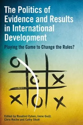 Eyben |  The Politics of Evidence and Results in International Development | eBook | Sack Fachmedien