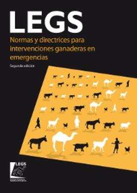 Legs |  Normas y directrices para intervenciones ganaderas en emergencias (LEGS) 2nd edition | eBook | Sack Fachmedien