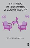 Ingrams |  Thinking of Becoming a Counsellor? | Buch |  Sack Fachmedien