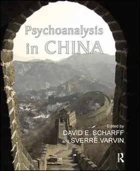 E. Scharff | Psychoanalysis in China | Buch | 978-1-78049-083-0 | www.sack.de