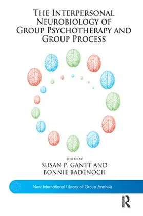 Badenoch / Gantt |  The Interpersonal Neurobiology of Group Psychotherapy and Group Process | Buch |  Sack Fachmedien