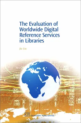 Liu |  The Evaluation of Worldwide Digital Reference Services in Libraries | eBook | Sack Fachmedien