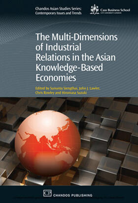 Siengthai / Lawler / Rowley | The Multi-Dimensions of Industrial Relations in the Asian Knowledge-Based Economies | E-Book | sack.de