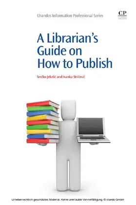 Jelusic / Stricevic |  A Librarian's Guide on How to Publish | eBook | Sack Fachmedien