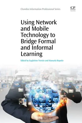 Trentin / Repetto |  Using Network and Mobile Technology to Bridge Formal and Informal Learning | eBook | Sack Fachmedien