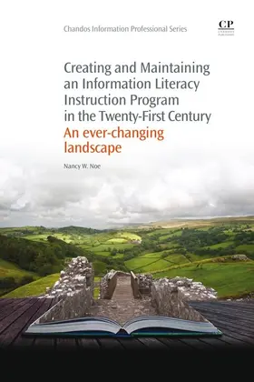 Noe | Creating and Maintaining an Information Literacy Instruction Program in the Twenty-First Century | E-Book | sack.de