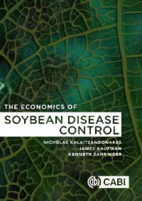 Kalaitzandonakes / Kaufman / Zahringer | Economics of Soybean Disease Control, The | E-Book | sack.de