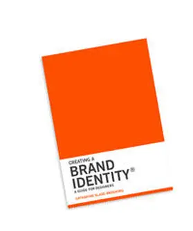 Slade-Brooking | Creating a Brand Identity: A Guide for Designers | Buch | 978-1-78067-562-6 | www.sack.de