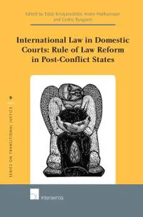 Kristjánsdóttir / Nollkaemper / Ryngaert |  International Law in Domestic Courts: Rule of Law Reform in Post-Conflict States | Buch |  Sack Fachmedien
