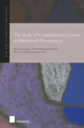 Popelier / Mazmanyan / Vandenbruwaene | The Role of Constitutional Courts in Multilevel Governance | Buch | 978-1-78068-106-1 | sack.de
