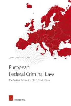 Gomez-Jara Diez / Gómez-Jara Díez |  European Federal Criminal Law | Buch |  Sack Fachmedien