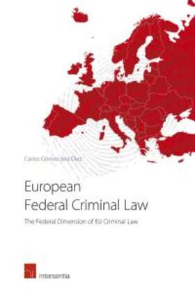 Gomez-Jara Diez / Gómez-Jara Díez | European Federal Criminal Law | Buch | 978-1-78068-120-7 | sack.de