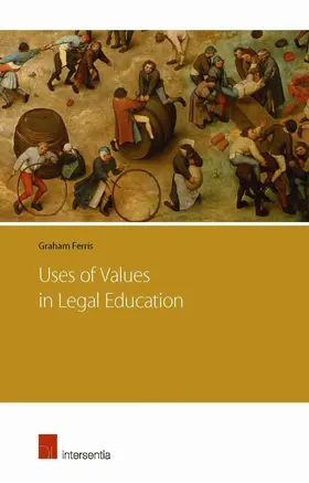Ferris |  Uses of Values in Legal Education | Buch |  Sack Fachmedien
