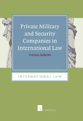 Seiberth |  Private Military and Security Companies in International Law | Buch |  Sack Fachmedien