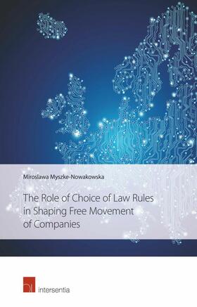 Myszke-Nowakowska | Role of Choice of Law Rules in Shaping Free Movement of Companies | Buch | 978-1-78068-201-3 | sack.de