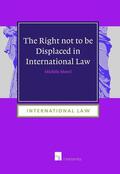 Morel |  The Right Not to be Displaced in International Law | Buch |  Sack Fachmedien