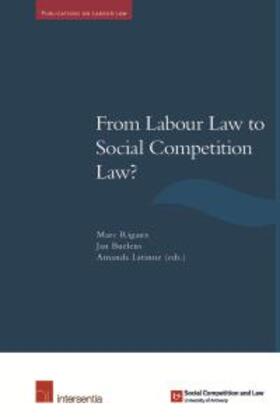 Rigaux / Buelens / Latinne | From Labour Law to Social Competition Law? | Buch | 978-1-78068-221-1 | sack.de