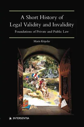 Kopcke / Köpcke |  A Short History of Legal Validity and Invalidity | Buch |  Sack Fachmedien