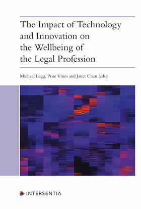 Felicity Bell, Holly Blackmore, Janet Chan, Richard Collier, Imogen D'Souza, Tahlia Gordon, Michael Legg, Suzanne Poynton, Jennifer K. Robbennolt, Justine Rogers, Alex Steel, Caroline Strevens, Prue Vines. |  The Impact of Technology and Innovation on the Wellbeing of the Legal Profession | Buch |  Sack Fachmedien