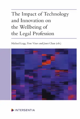 Felicity Bell, Holly Blackmore, Janet Chan, Richard Collier, Imogen D'Souza, Tahlia Gordon, Michael Legg, Suzanne Poynton, Jennifer K. Robbennolt, Justine Rogers, Alex Steel, Caroline Strevens, Prue Vines. | The Impact of Technology and Innovation on the Wellbeing of the Legal Profession | Buch | 978-1-78068-955-5 | sack.de