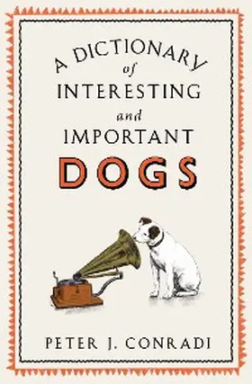 Conradi |  A Dictionary of Interesting and Important Dogs | eBook | Sack Fachmedien