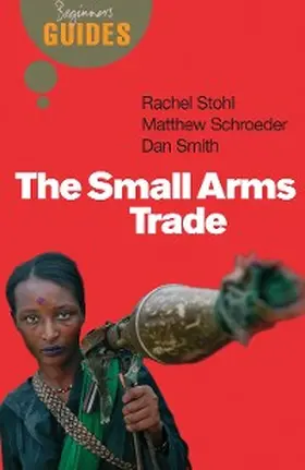 Schroeder / Smith / Stohl |  The Small Arms Trade | eBook | Sack Fachmedien