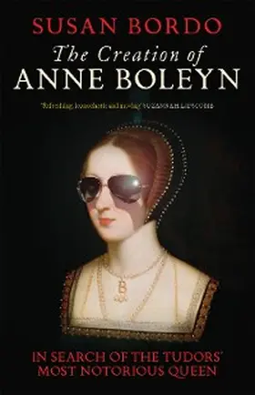 Bordo |  The Creation of Anne Boleyn | eBook | Sack Fachmedien