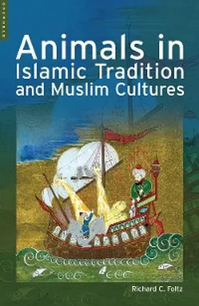 Foltz |  Animals in Islamic Tradition and Muslim Cultures | eBook | Sack Fachmedien