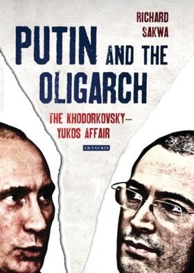 Sakwa | Putin and the Oligarch | Buch | 978-1-78076-459-7 | www.sack.de