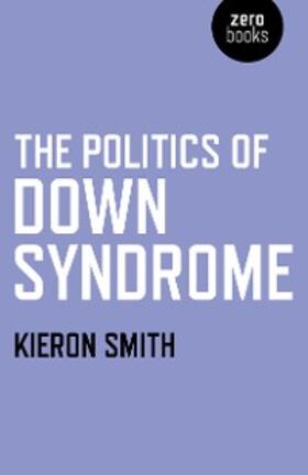 Smith |  The Politics of Down Syndrome | eBook | Sack Fachmedien
